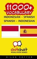 11000+ Indonesian - Spanish Spanish - Indonesian Vocabulary di Gilad Soffer edito da Createspace