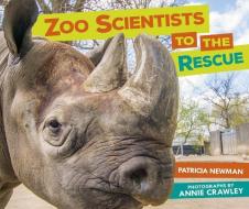 Zoo Scientists to the Rescue di Patricia Newman edito da MILLBROOK PR INC