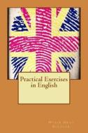 Practical Exercises in English di Huber Gray Buehler edito da Createspace