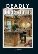 DEADLY LIFE STYLE di D. J. Martin edito da Xlibris