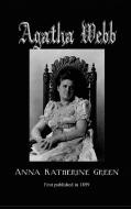 Agatha Webb di Anna Katherine Green edito da Black Curtain Press