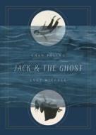 Jack and the Ghost di Chan Poling edito da UNIV OF MINNESOTA PR