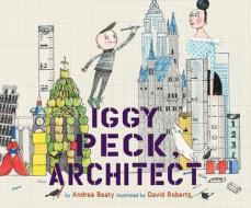 Iggy Peck, Architect di Andrea Beaty edito da Dreamscape Media