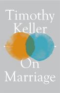 On Marriage di Timothy Keller edito da Hodder & Stoughton