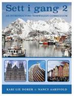 Sett I Gang 2 (Second Edition): An Introductory Norwegian Curriculum di Kari Lie Dorer, Nancy Aarsvold edito da Createspace Independent Publishing Platform