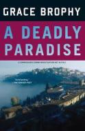 A Deadly Paradise di Grace Brophy edito da Soho Press Inc