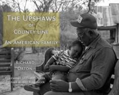 The Upshaws of County Line di Richard Orton edito da University of North Texas Press