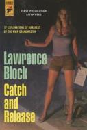 Catch and Release di Lawrence Block edito da Subterranean Press