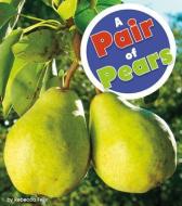 A Pair of Pears di Rebecca Felix edito da AMICUS