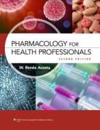 Pharmacology For Health Professionals Textbook & Study Guide Package di Renee Acosta edito da Lippincott Williams And Wilkins