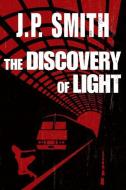 The Discovery of Light di J. P. Smith edito da THOMAS & MERCER