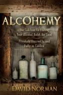 Alcohemy di David Norman edito da Morgan James Publishing llc