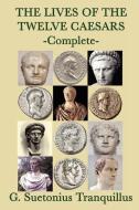 The Lives of the Twelve Caesars di G. Suetonius Tranquillus edito da SMK BOOKS
