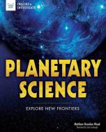 Planetary Science: Explore New Frontiers di Matthew Brenden Wood edito da NOMAD PR