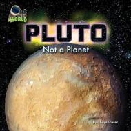 Pluto: Not a Planet di Chaya Glaser edito da BEARPORT PUB CO INC