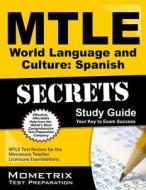 Mtle World Language and Culture Spanish Secrets Study Guide: Mtle Test Review for the Minnesota Teacher Licensure Examinations edito da Mometrix Media LLC