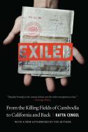 Exiled: From the Killing Fields of Cambodia to California and Back di Katya Cengel edito da POTOMAC BOOKS INC