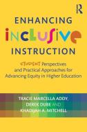Enhancing Inclusive Instruction di Tracie Marcella Addy, Derek Dube, Khadijah A. Mitchell edito da Taylor & Francis Inc