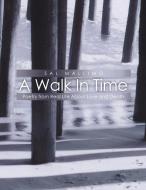 A Walk In Time: Poetry from Real Life About Love and Death di Sal Mallimo edito da LITFIRE PUB LLC