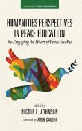 Humanities Perspectives in Peace Education di Arun Gandhi edito da Information Age Publishing