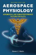 Aerospace Physiology (Second Edition) di Steven C. Martin edito da Gatekeeper Press