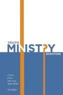 Youth Ministry Questions di Mel Walker edito da WestBow Press