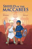 Shield of the Maccabees di Eric A. Kimmel edito da APPLES & HONEY