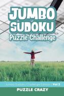 Jumbo Sudoku Puzzle Challenge Vol 3 di Puzzle Crazy edito da Puzzle Crazy