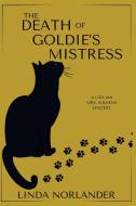 The Death of Goldie's Mistress di Linda Norlander edito da Level Best Books