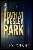 Death At Presley Park di Elly Grant edito da Blurb