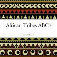 African Tribes ABC's di Eric Williams edito da Lulu.com