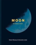 Moon di Alexandra Loske, Robert Massey edito da Octopus Publishing Group