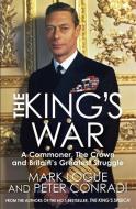 The King's War di Mark Logue, Peter Conradi edito da Quercus Publishing