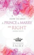 HT SPOT A PRINCE & MARRY MR RI di The Wedding Fairy George Watts edito da ACORN BOOKS
