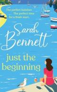 Just the Beginning di Sarah Bennett edito da Boldwood Books Ltd