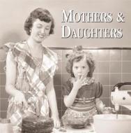 Mothers & Daughters edito da M Q Publications