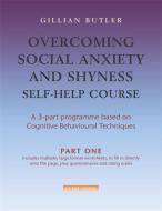 Overcoming Social Anxiety & Shyness Self Help Course: Part One di Gillian Butler edito da Little, Brown Book Group