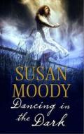 Dancing In The Dark di Susan Moody edito da Severn House Publishers Ltd