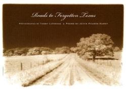 Roads to Forgotten Texas di Joyce Pounds Hardy edito da Texas Review Press