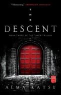 The Descent, 3: Book Three of the Taker Trilogy di Alma Katsu edito da ATRIA