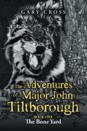 The Adventures of Major John Tiltborough: Book One di Gary Cross edito da XLIBRIS AU