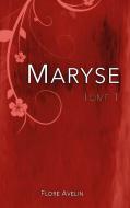 Maryse - Tome 1 di Flore Avelin edito da Books on Demand