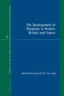 The Development of Pluralism in Modern Britain and France edito da Lang, Peter