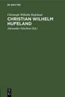 Christian Wilhelm Hufeland di Christoph Wilhelm Hufeland edito da De Gruyter