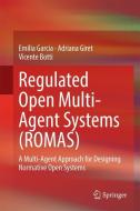Regulated Open Multi-Agent Systems (ROMAS) di Emilia Garcia, Adriana Giret, Vicente Botti edito da Springer-Verlag GmbH