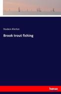 Brook trout fishing di Reuben Allerton edito da hansebooks