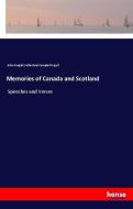 Memories of Canada and Scotland di John Douglas Sutherland Campbell Argyll edito da hansebooks