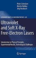 Ultraviolet and Soft X-Ray Free-Electron Lasers: Introduction to Physical Principles, Experimental Results, Technological Challenges di Peter Schmuser, Martin Dohlus, Jorg Rossbach edito da Springer