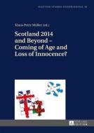 Scotland 2014 and Beyond - Coming of Age and Loss of Innocence? di Klaus Peter Muller edito da Lang, Peter GmbH