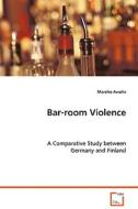 Bar-room Violence di Awolin Mareike edito da VDM Verlag